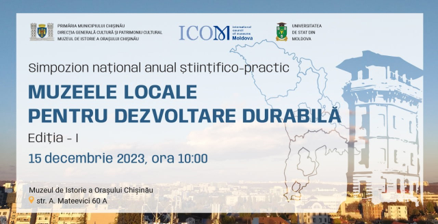 Simpozion științifico-practic „Muzeele locale pentru dezvoltare durabilă”